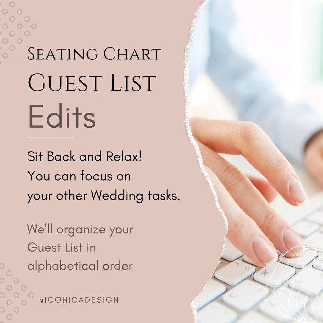 Seating Chart Guest List Edits, We will organize your List in Alphabetical Order, Sit back and Relax!