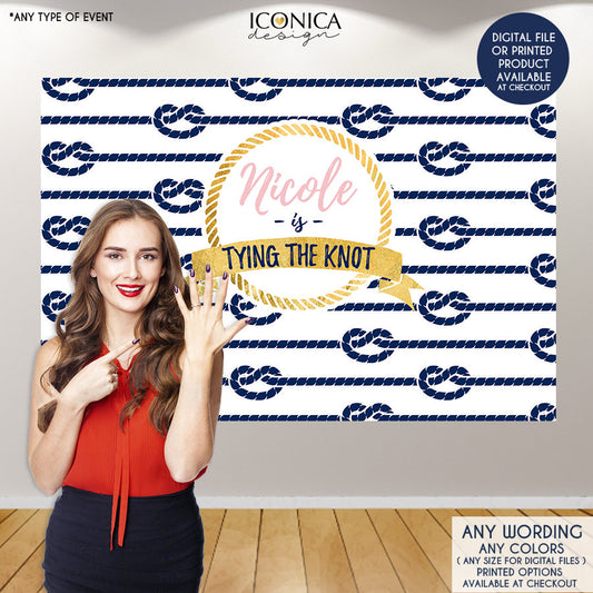 Nautical Bridal Shower Backdrop, She is tying the knot, Knots Backdrop, Any Event, Nautical Party Decor, Printed BBR0014