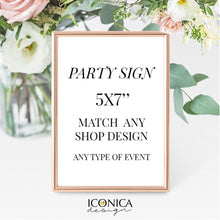 Load image into Gallery viewer, Party Sign 5x7&quot; || a La Carte || Single Party Item Of Any Of Our Party Collections || Made To Match Any Id Invitation
