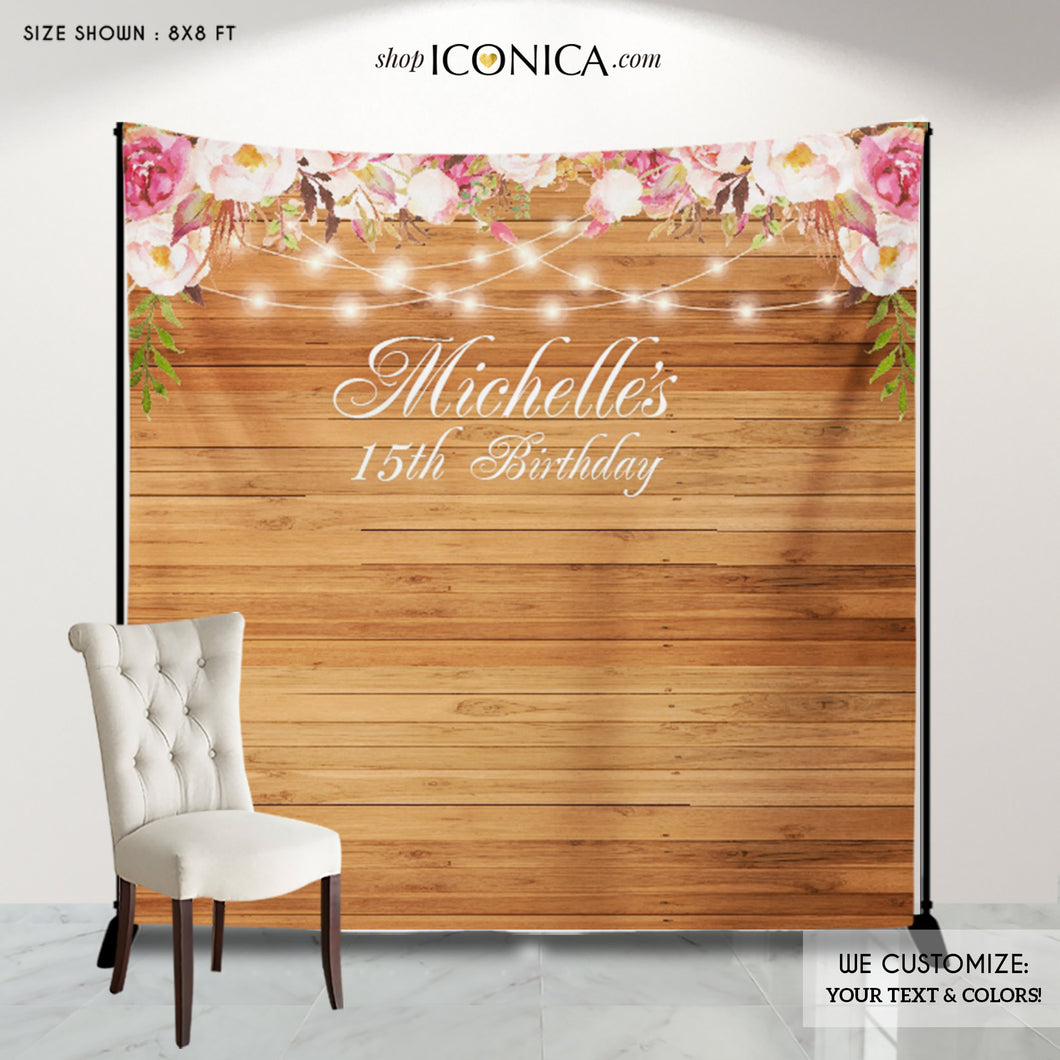 15th Birthday Photo Backdrop Floral Quinceañera Backdrop,Quinceañera Decorations,Faux Wood Background Blush Rustic Banner, any age or text