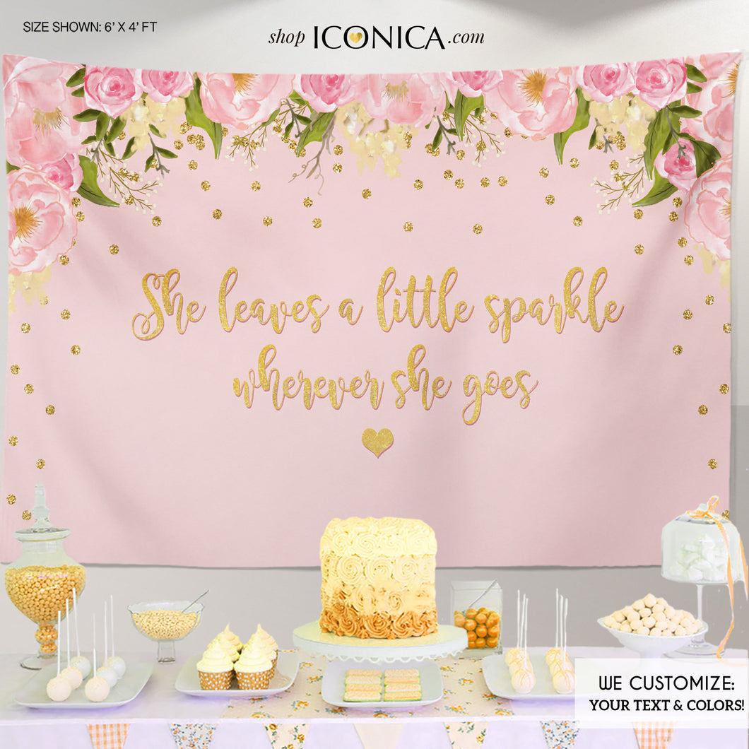 Floral Birthday Party Backdrop Decor Dessert Table Banner,She leaves a little Sparkle wherever she goes,Printed Or Printable File