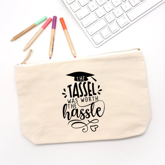 Pencil Case Canvas The tassel was worth the hassle,Motivational Pencil Case Quote pencil case,CUSTOM case Best Friend Gift Graduation Gifts